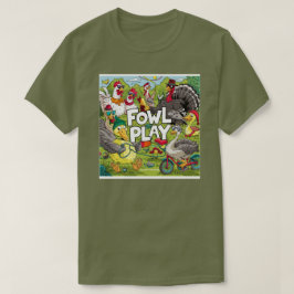 Camiseta Fowl Play