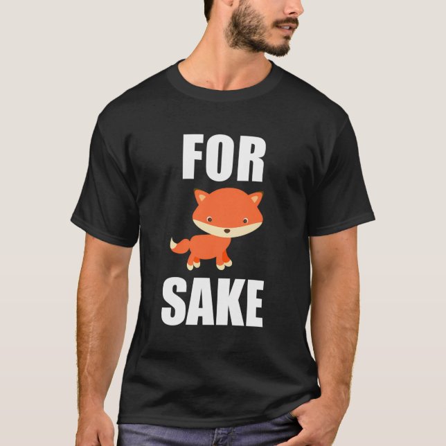 Camiseta Fox Sake Funny Fox Animal Puns (Frente)