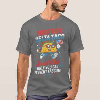 CAMISETA FOXTROT DELTA TACO APENAS VOCÊ PODE EVITAR FASCISM