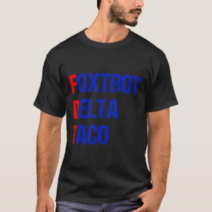 Camiseta Foxtrot Delta Taco Trump Sempre Chica Taco
