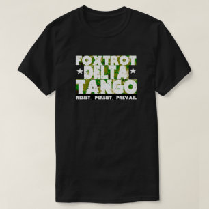 Camiseta FOXTROT DELTA TANGO - Resistência, Persistência, P