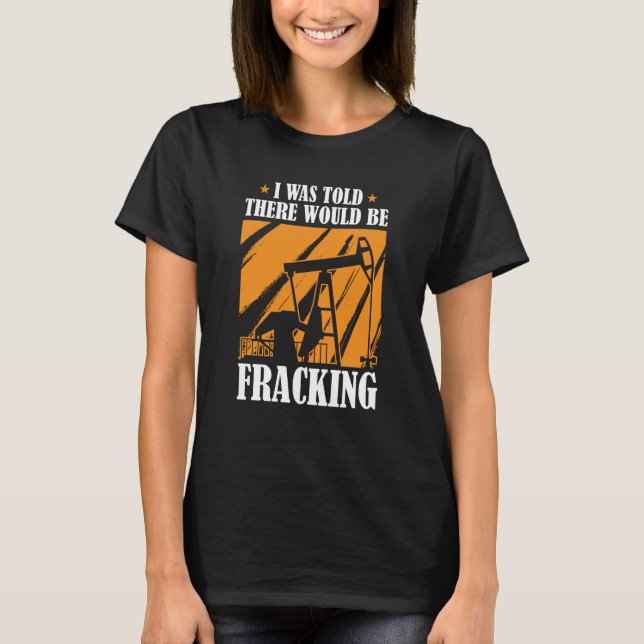 Camiseta Fracking de Campo de Óleo de Queimador de Humor co (Frente)