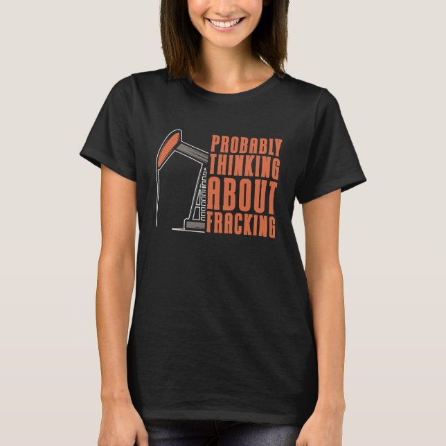 Camiseta Fracking de Fracker de Campo de Óleo de Perfuração (Frente)