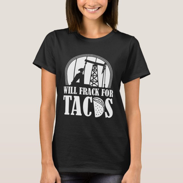 Camiseta Fracking de oleodutos com tacos de perfuração de p (Frente)