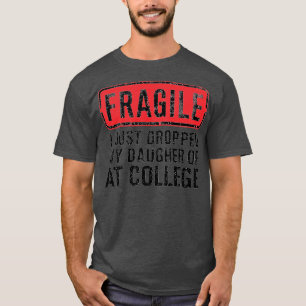 Camiseta frágil, acabei de deixar minha filha na faculdade
