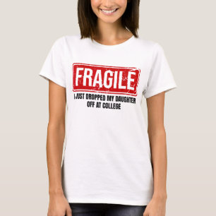 Camiseta Frágil, acabei de largar minha filha na faculdade