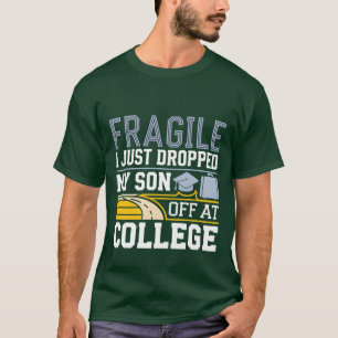 Camiseta Frágil, Acabei de Levar Meu Filho para a Faculdade