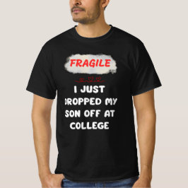 Camiseta Frágil Eu Acabei De Deixar Meu Filho Na Faculdade