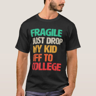 Camiseta Frágil Eu Acabei De Deixar Meu Filho Na Faculdade