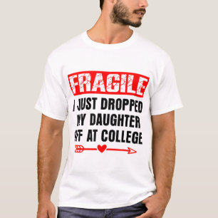 Camiseta Frágil Eu Acabei De Deixar Minha Filha Na Faculdad