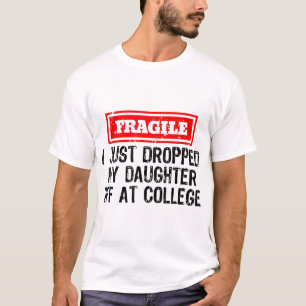 Camiseta Frágil Eu Acabei De Deixar Minha Filha Na Faculdad