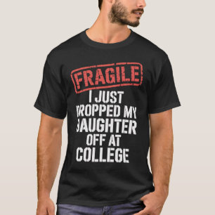 Camiseta Frágil Eu Acabei De Deixar Minha Filha Na Faculdad