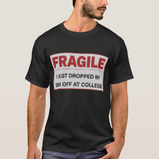 Camiseta Frágil Eu Deixei Meu Filho Na Faculdade