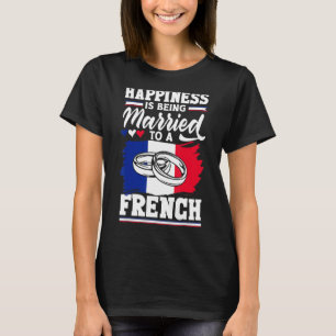 Camiseta França Bandeira Felicidade Está Sendo Casada Com U