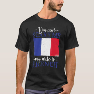 Camiseta França Você não pode me assustar Minha esposa é fr