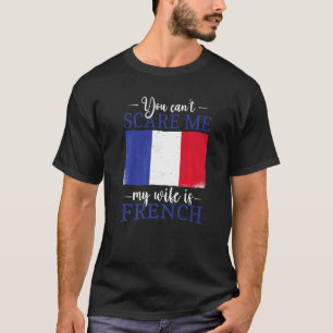 Camiseta França Você não pode me assustar Minha esposa é fr
