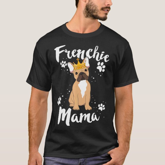 Camiseta Francês Buldogue Frenchie Mama Mãe Mãe Cachorro (Frente)