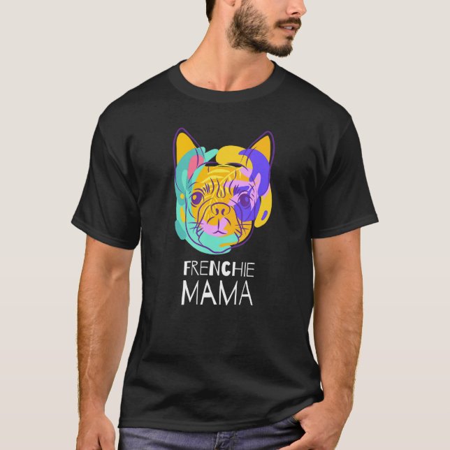 Camiseta Francês Bulldog Frenchie Mama (Frente)