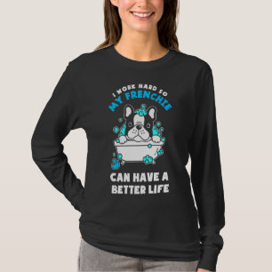 Camiseta Francês Bulldog Frenchie Pode Ter Uma Vida Melhor