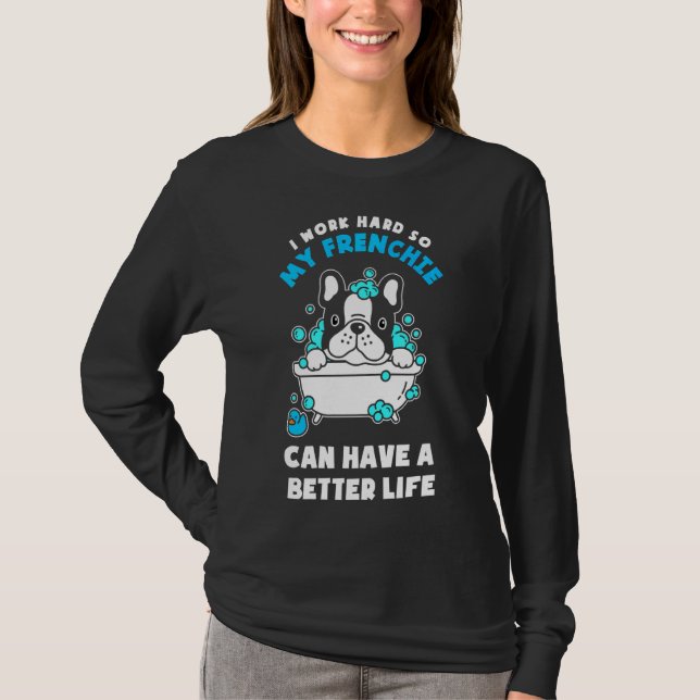 Camiseta Francês Bulldog Frenchie Pode Ter Uma Vida Melhor (Frente)