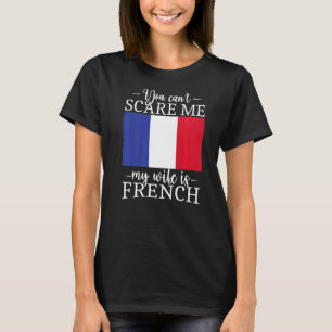 Camiseta Francês casado Você não pode me assustar Minha esp