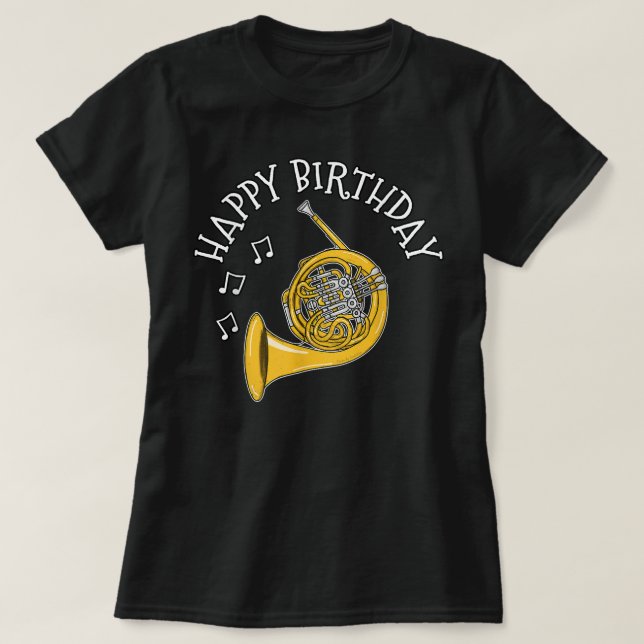Camiseta Francês Horn Happy Birthday Hornist Brass Musico (Frente do Design)