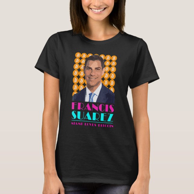 Camiseta Francis Suarez  Miami Ama Bitcoin Prefeito de Miam (Frente)