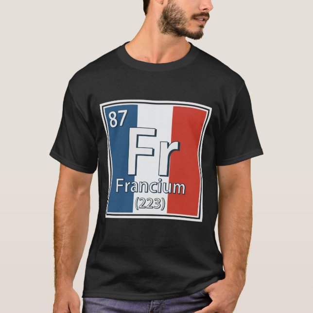 Camiseta Francium - França Bandeira da Ciência Francesa (Frente)