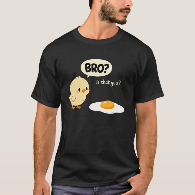Camiseta Frango é Você, Irmão, Frango Engraçado Ovo Irmão é (Frente)