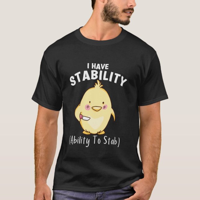 Camiseta Frango Engraçado Eu Tenho Estabilidade A Capacidad (Frente)