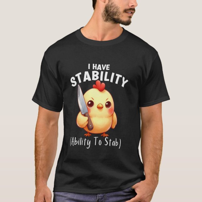 Camiseta Frango Engraçado Eu Tenho Estabilidade A Capacidad (Frente)