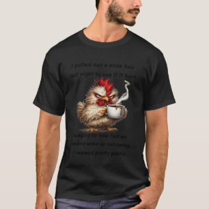 Camiseta Frango Eu arranquei um cabelo do nariz hoje para v