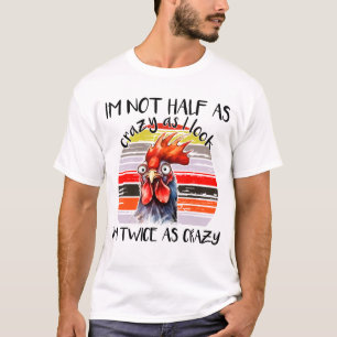 Camiseta Frango Louco Enlouquecido Não Metade Como Retro-Su