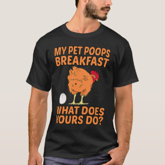 Camiseta Frango Pet  Meu Pet Faz Cocô no Café da Manhã O Qu