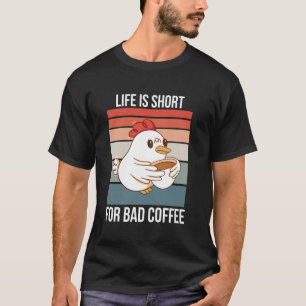 Camiseta Frango Retro A Vida é Curta Para Comida Ruim Café 