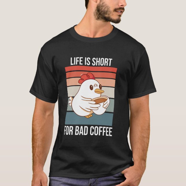 Camiseta Frango Retro A Vida é Curta Para Comida Ruim Café  (Frente)