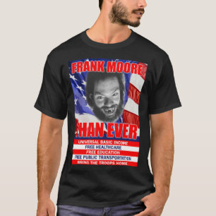 Camiseta Frank Moore Do Que Nunca