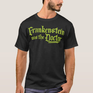 Camiseta Frankenstein era o doutor
