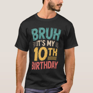 Camiseta Frase Bruh de Aniversário de 10 anos Humor Garotos