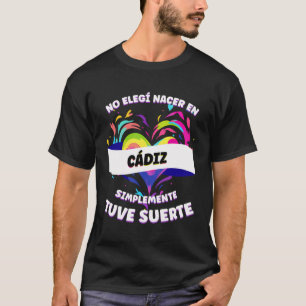 Camiseta Frase Engraçada Para Pessoas De Cádiz