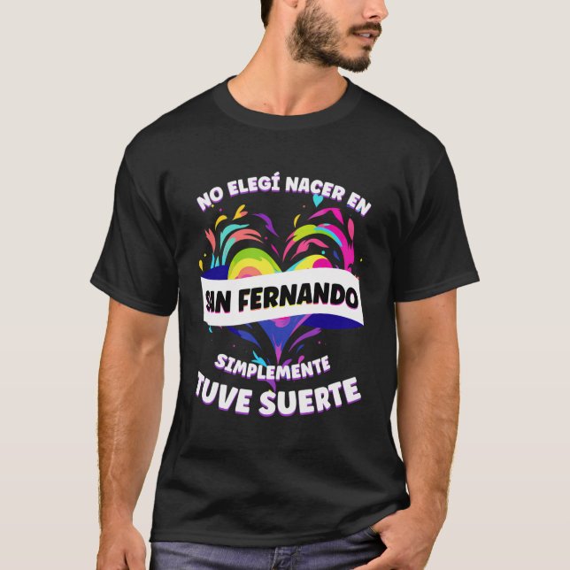 Camiseta Frase Engraçada Para Pessoas De San Fernando (Frente)