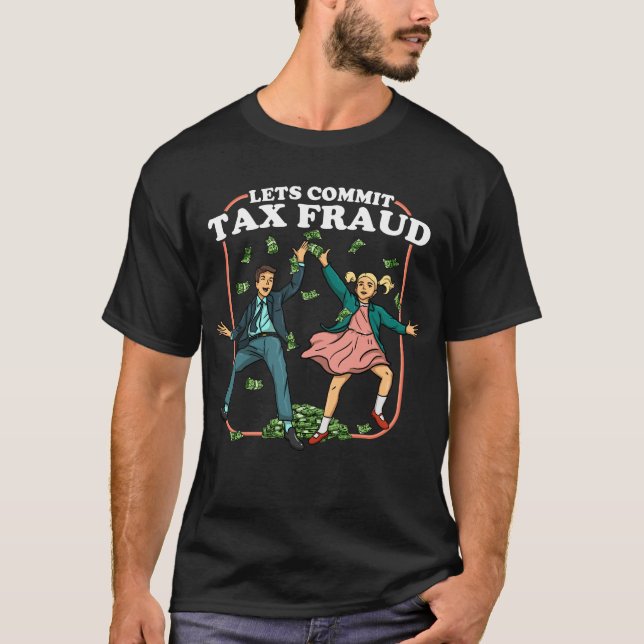 Camiseta Fraude Fiscal de vamos Fraude Fiscal Funny Fraude  (Frente)