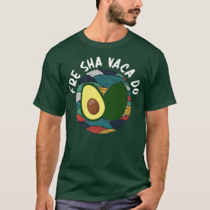 Camiseta Fre Shavacado, Fresco Avocado Para Homens, Guacam