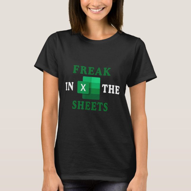 Camiseta Freak In The Sheets, Accountant Funny Spreadsheet  (Frente)