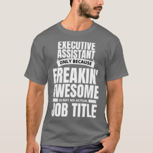 Camiseta Freakinx27 Adjunto Executivo Espetacular Citação