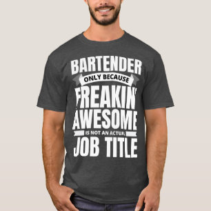 Camiseta Freakinx27 Incrível Barman Citação Engraçada