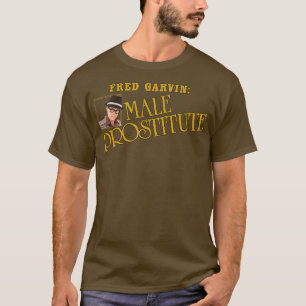 Camiseta Fred Garvin Male Prostitute 1