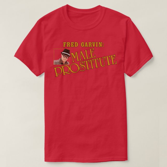 Camiseta Fred Garvin Male Prostitute 1 (Frente do Design)