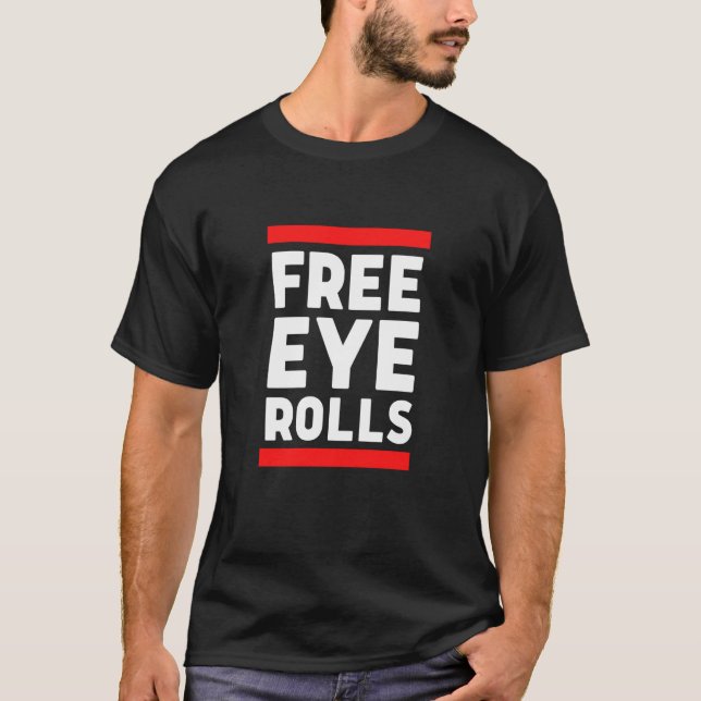 Camiseta Free Eye Rolls Free Hugs Parody Grumpy Bad Attitud (Frente)