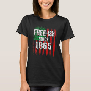 Camiseta Free Ish 1865 Sinalizador Negro Amer Do Décimo Dia
